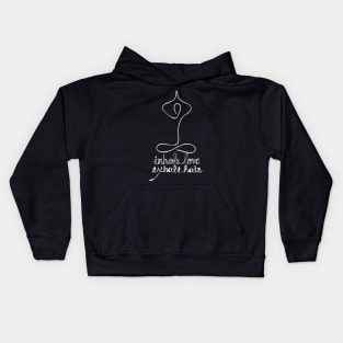 Inhale love exhale hate shirt Kids Hoodie